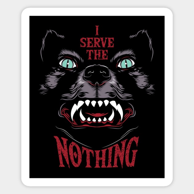 I serve the Nothing Sticker by CupidsArt - TP